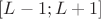 $[L-1;L+1]$
