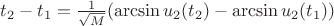 $t_2-t_1=\frac{1}{\sqrt{M}}(\arcsin{u_2(t_2)}-\arcsin{u_2(t_1)})$