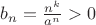 ${b_n} = \frac{{{n^k}}}{{{a^n}}} > 0$