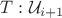 $T:\mathcal{U}_{i+1}$