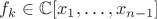 $f_k\in\mathbb{C}[x_1,\ldots,x_{n-1}]$
