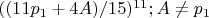 $((11p_1+4A)/15)^{11}; A \ne p_1$