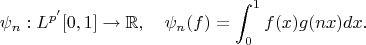 $$\psi_n:L^{p'}[0,1]\to\mathbb{R},\quad \psi_n(f)=\int_0^1f(x)g(nx)dx.$$