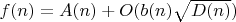 $f(n)=A(n)+O(b(n)\sqrt{D(n)})$