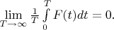 $\lim\limits_{T\to\infty}\frac{1}{T}\int\limits_{0}^{T}F(t)dt=0.$