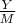 $\frac{Y}{M}$