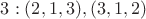 $3: (2,1,3),(3,1,2)$