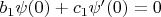 $b_1\psi(0)+c_1\psi'(0)=0$