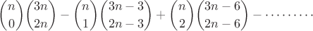$\displaystyle \binom{n}{0}\binom{3n}{2n}-\binom{n}{1}\binom{3n-3}{2n-3}+\binom{n}{2}\binom{3n-6}{2n-6}-\cdots \cdots \cdots $