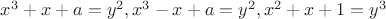 $x^3+x+a=y^2, x^3-x+a=y^2, x^2+x+1=y^3$