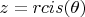 $z = rcis(\theta )$