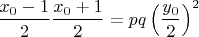 $$\frac{x_0 - 1}{2}\frac{x_0 + 1}{2} = pq\left(\frac{y_0}{2}\right)^2$$