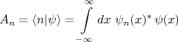 $$A_n=\langle n|\psi\rangle=\int\limits_{-\infty}^{\infty}dx\,\,\psi_n(x)^*\, \psi(x)$$