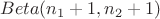 $Beta(n_1+1, n_2+1)$