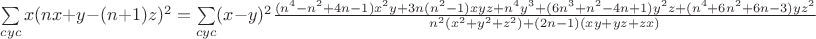 $\sum\limits_{cyc}x(nx+y-(n+1)z)^2=\sum\limits_{cyc}(x-y)^2\frac{(n^4-n^2+4n-1)x^2y+3n(n^2-1)xyz+n^4y^3+(6n^3+n^2-4n+1)y^2z+(n^4+6n^2+6n-3)yz^2}{n^2(x^2+y^2+z^2)+(2n-1)(xy+yz+zx)}$