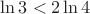 $\ln3<2\ln4$