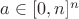$a \in[0,n]^n$