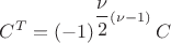 $C^T=\left(-1\right)^{\dfrac{\nu}{2} \left(\nu-1\right)} C$