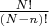 $\frac {N!} {(N-n)!}$