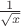 $\frac 1{\sqrt x}$