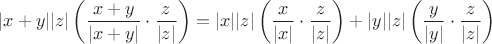 $$
|x+y||z|\left(\frac{x+y}{|x+y|}\cdot\frac{z}{|z|}\right)=
|x||z|\left(\frac{x}{|x|}\cdot\frac{z}{|z|}\right)+|y||z|\left(\frac{y}{|y|}\cdot\frac{z}{|z|}\right)$$