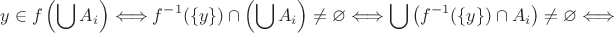 $$y\in f\left(\bigcup A_i\right) \Longleftrightarrow f^{-1}(\{y\}) \cap \left(\bigcup A_i\right) \ne \varnothing \Longleftrightarrow \bigcup \left(f^{-1}(\{y\}) \cap A_i\right) \ne \varnothing \Longleftrightarrow$$