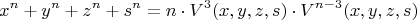 $$x^n+y^n+z^n+s^n=n\cdot{V^3(x,y,z,s)}\cdot{V^{n-3}(x,y,z,s)}$$
