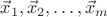 $\vec x_1,\vec x_2,\ldots,\vec x_m$