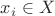 $x_i \in X$