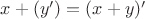 $x+(y^{\prime})=(x+y)^{\prime}$