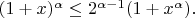 $(1+x)^\alpha\le 2^{\alpha-1}(1+x^\alpha).$