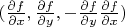 $(\frac {\partial f}{\partial x},\frac {\partial f}{\partial y},-\frac {\partial f}{\partial y}\frac {\partial f}{\partial x})$