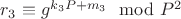 $r_3\equiv g^{k_3P + m_3}\mod P^2$