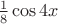 $ \frac {1}{8}\cos4x$