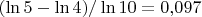 $(\ln5-\ln4)/\ln10=0{,}097$