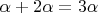$\alpha+ 2\alpha=3\alpha$