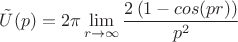 $$\tilde{U}(p)=2\pi\lim_{r\to\infty}\frac{2\left(1-cos(pr)\right)}{p^2}$$