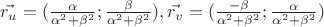 $
\vec{r_u} = (\frac{\alpha}{\alpha^2 + \beta^2};\frac{\beta}{\alpha^2 + \beta^2}),  
\vec{r_v} = (\frac{-\beta}{\alpha^2 + \beta^2};\frac{\alpha}{\alpha^2 + \beta^2})
$