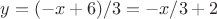 $y=(-x+6)/3=-x/3+2$