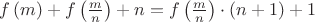 $f\left(m\right) + f\left({m\over n}\right)+n=f\left({m\over n}\right)\cdot(n+1)+1$