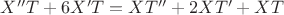 $X''T+6X'T=XT''+2XT'+XT$