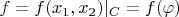 $f=f(x_1,x_2)|_C=f(\varphi)$
