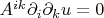 $A^{ik}\partial_i\partial_{k}u=0$