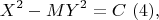 $$X^2-MY^2=C\ (4),$$