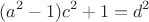 $$(a^2-1)c^2+1=d^2$$