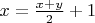 $x=\frac{x+y}{2}+1$
