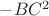 $-BC^2$