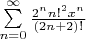 \sum\limits_{n=0}^{\infty}\frac{2^nn!^2x^n}{(2n+2)!}