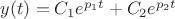 $y(t)=C_1e^{p_1t}+C_2e^{p_2t}$