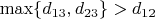 $\max\{d_{13}, d_{23}\} > d_{12}$